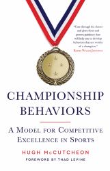 Championship Behaviors : A Model for Competitive Excellence in Sports
