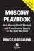 The Moscow Playbook : How Russia Used, Abused, and Transformed Sports in the Hunt for Gold