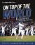 On Top of the World : The Los Angeles Dodgers' Extraordinary Run to the 2024 World Series Title