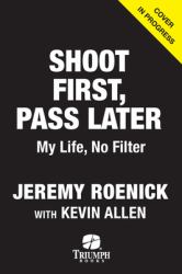 Shoot First, Pass Later : My Life, No Filter