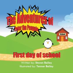 The Adventures of Peter the Penguin : First Day of School