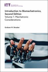 Introduction to Biomechatronics : Mechatronic Considerations