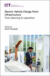 Electric Vehicle Charge Point Infrastructure : From Planning to Operation