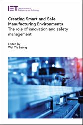 Creating Smart and Safe Manufacturing Environments : The Role of Innovation and Safety Management
