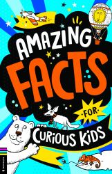 Amazing Facts for Curious Kids