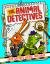 The Animal Detectives : Solve Nature's Wildest Mysteries