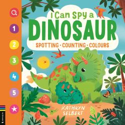 I Can Spy a Dinosaur : Spotting, Counting, Colours