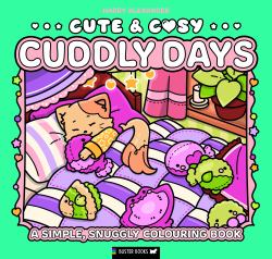 Cute and Cosy: Cuddly Days : A Simple, Snuggly Colouring Book