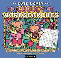 Cute and Cozy Cuddly Wordsearches : Includes Snuggly Coloring Scenes