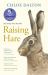 Raising Hare : The Heart-Warming True Story of an Unlikely Friendship