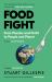 Food Fight : From Plunder and Profit to People and Planet