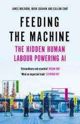 Feeding the Machine : The Hidden Human Labour Powering AI