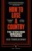 How to Lose a Country : The 7 Steps from Democracy to Fascism