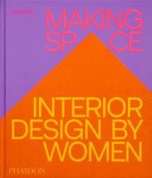 Making Space : Interior Design by Women
