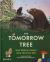 The Tomorrow TreeThe Tomorrow Tree : How Nature Creates New Life from Old