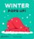 Winter Pops Up! Winter Pops Up!