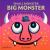 Small Monster, Big Monster : A Seriously Silly Book of Opposites Small Monster, Big Monster : A Seriously Silly Book of Opposites