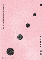 Kaiho : Japanese Women Artists After 1945