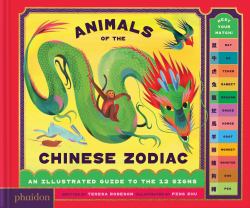 Animals of the Chinese Zodiac: Meet Your Match! : An Illustrated Guide to the 12 Signs