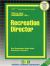 Recreation Director : Test Preparation Study Guide, Questions and Answers