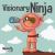 Visionary Ninja : A Children's Book about Seeing What Others Can't