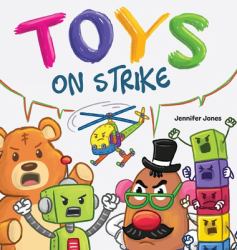 Toys on Strike : A Rhyming Children's Book