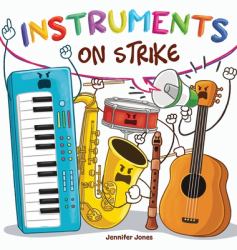Instruments on Strike : Because Every Instrument Deserves to Be Heard