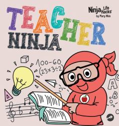 Teacher Ninja : A Children's Book in Rhyme about Teaching
