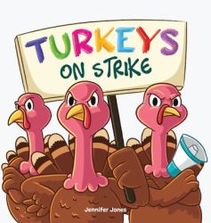 Turkeys on Strike : A Funny Thanksgiving Rhyming Read Aloud