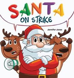 Santa on Strike : A Funny Christmas Rhyming Read Aloud