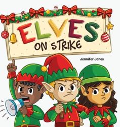 Elves on Strike : A Funny Christmas Rhyming Read Aloud