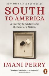 South to America : A Journey below the Mason-Dixon to Understand the Soul of a Nation