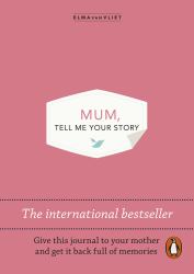 Mum, Tell Me Your Story : The Original Give and Get Back Book