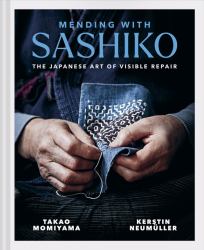 Mending with Sashiko : The Japanese Art of Visible Repair