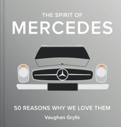 The Spirit of Mercedes : 50 Reasons Why We Love Them