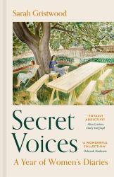 Secret Voices : A Year of Women's Diaries