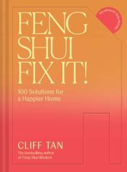Feng Shui Fix It! : 100 Solutions for a Happier Home