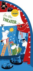 In the Theater : A Lift-The-Flap Moomin Story