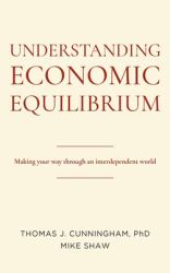 Understanding Economic Equilibrium : Making Your Way Through an Interdependent World