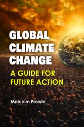 Global Climate Change : A Guide for Future Action