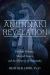 Anunnaki Revelation : Hidden History, Altered States, and the Mystery of Humanity