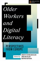 Older Workers and Digital Literacy : Perspectives from Europe