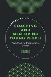 Coaching and Mentoring Young People : Youth Work for Transformative Growth