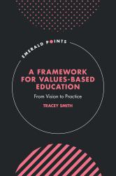 A Framework for Values-Based Education : From Vision to Practice