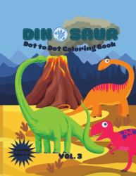 Dino World : Dot to Dot Book for Kids Vol. 3