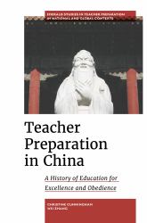 Teacher Preparation in China : A History of Education for Excellence and Obedience