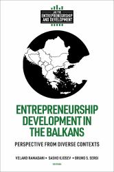 Entrepreneurship Development in the Balkans : Perspective from Diverse Contexts