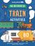 Lonely Planet Kids the Big Book of Train Activities : Over 80 on-The-Go Games and Puzzles