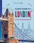 Lonely Planet Kids a Kid's Guide to London : Let the Adventure Begin!