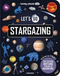 Lonely Planet Kids Let's Go Stargazing